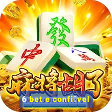 6 bet e confi谩vel